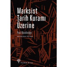Marksist Tarih Kuramı Üzerine - Paul Blackledge