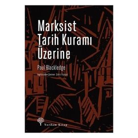 Marksist Tarih Kuramı Üzerine - Paul Blackledge