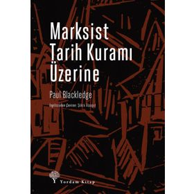 Marksist Tarih Kuramı Üzerine - Paul Blackledge