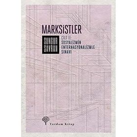 Marksistler Cilt: 2 - Sosyalizmin Enternasyonalizmle Sınavı Sungur Savran
