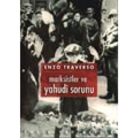 Marksistler ve Yahudi Sorunu - Enzo Traverso