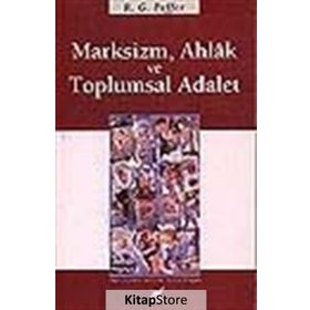 MARKSIZM AHLAK VE TOPLUMSAL ADALET - R.G. PEFFER