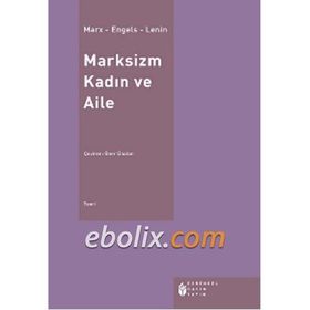 Marksizm Kadın ve Aile - Vladimir İlyiç Lenin k marx Friedrich Engels