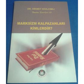 MARKSIZM KALPAZANLARI KIMLERDIR? - HIKMET KIVILCIMLI