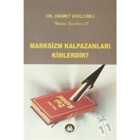 MARKSIZM KALPAZANLARI KIMLERDIR? - HIKMET KIVILCIMLI