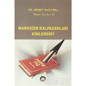 MARKSIZM KALPAZANLARI KIMLERDIR? - HIKMET KIVILCIMLI