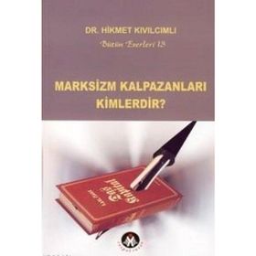 MARKSIZM KALPAZANLARI KIMLERDIR? - HIKMET KIVILCIMLI