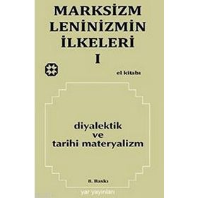 MARKSIZM LENINIZMIN İLKELERİ 1 DIYALEKTIK VE TARIHI MATERYALIZM - KOLEKTIF