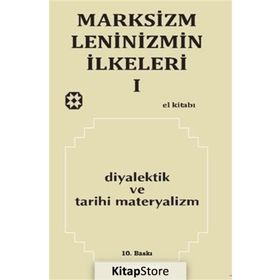 MARKSIZM LENINIZMIN İLKELERİ 1 DIYALEKTIK VE TARIHI MATERYALIZM - KOLEKTIF