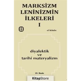 MARKSIZM LENINIZMIN İLKELERİ 1 DIYALEKTIK VE TARIHI MATERYALIZM - KOLEKTIF