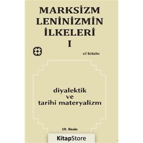 MARKSIZM LENINIZMIN İLKELERİ 1 DIYALEKTIK VE TARIHI MATERYALIZM - KOLEKTIF