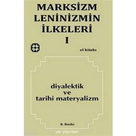 MARKSIZM LENINIZMIN İLKELERİ 1 DIYALEKTIK VE TARIHI MATERYALIZM - KOLEKTIF