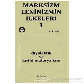 MARKSIZM LENINIZMIN İLKELERİ 1 DIYALEKTIK VE TARIHI MATERYALIZM - KOLEKTIF
