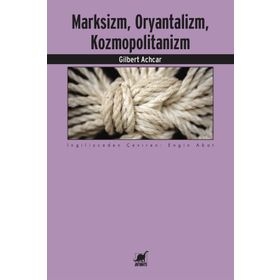 Marksizm Oryantalizm Kozmopolitanizm - Gilbert Achcar