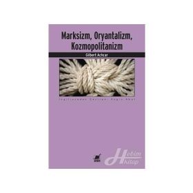 Marksizm Oryantalizm Kozmopolitanizm - Gilbert Achcar