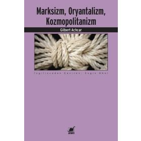 Marksizm Oryantalizm Kozmopolitanizm - Gilbert Achcar