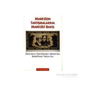 MARKSIZM TARTIŞMALARINA MARKSIST BAKIŞ - BABÜR PINAR;CENK AĞCABAY;DENIZ ADALI;MEHMET GÜL;TURGAY ULU