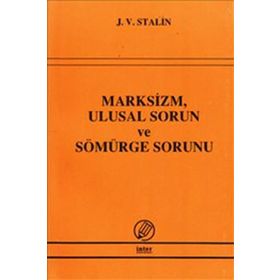 Marksizm, Ulusal Sorun ve Sömürge Sorunu - Josef Vissaryonoviç Çugaşvili Stalin
