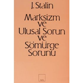 Marksizm, Ulusal Sorun ve Sömürge Sorunu - Josef Vissaryonoviç Çugaşvili Stalin