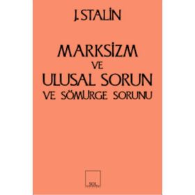 Marksizm, Ulusal Sorun ve Sömürge Sorunu - Josef Vissaryonoviç Çugaşvili Stalin