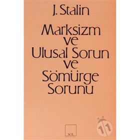 Marksizm, Ulusal Sorun ve Sömürge Sorunu - Josef Vissaryonoviç Çugaşvili Stalin