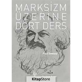 MARKSIZM ÜZERİNE DÖRT DERS - PAUL SWEEZY