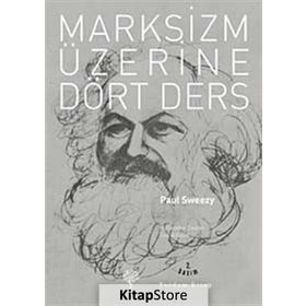 MARKSIZM ÜZERİNE DÖRT DERS - PAUL SWEEZY