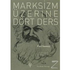 MARKSIZM ÜZERİNE DÖRT DERS - PAUL SWEEZY