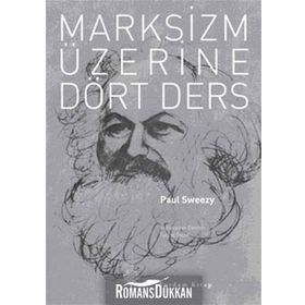 MARKSIZM ÜZERİNE DÖRT DERS - PAUL SWEEZY
