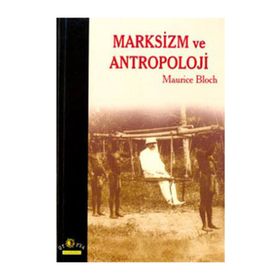 MARKSIZM VE ANTROPOLOJI - MAURICE BLOCH
