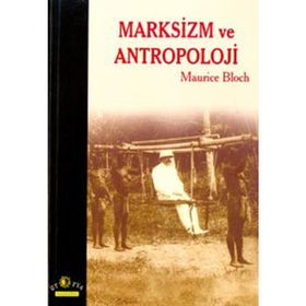 MARKSIZM VE ANTROPOLOJI - MAURICE BLOCH