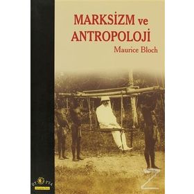 MARKSIZM VE ANTROPOLOJI - MAURICE BLOCH