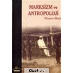 MARKSIZM VE ANTROPOLOJI - MAURICE BLOCH