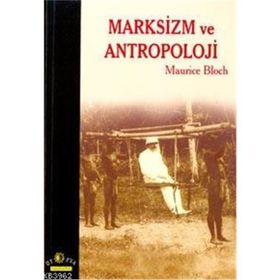 MARKSIZM VE ANTROPOLOJI - MAURICE BLOCH
