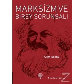 Marksizm ve Birey Sorunsalı - Cem Eroğul