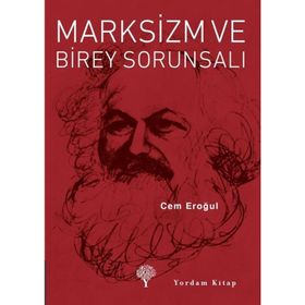 Marksizm ve Birey Sorunsalı - Cem Eroğul