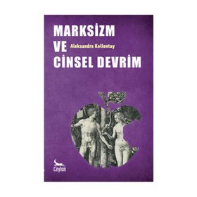Marksizm ve Cinsel Devrim - Aleksandra Kollontai