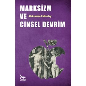 MARKSIZM VE CINSEL DEVRIM - ALEKSANDRA KOLLONTAY