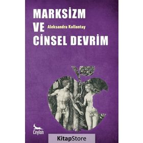 MARKSIZM VE CINSEL DEVRIM - ALEKSANDRA KOLLONTAY
