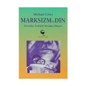 Marksizm ve Din Kurtuluş Teolojisi Meydan Okuyor - Michael Löwy