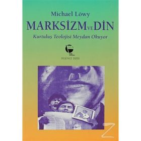 Marksizm ve Din Kurtuluş Teolojisi Meydan Okuyor - Michael Löwy
