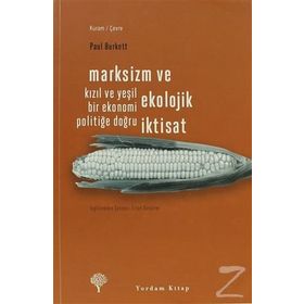 Marksizm ve Ekolojik İktisat - Paul Burkett