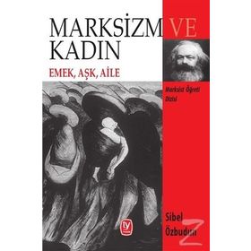 Marksizm ve Kadın - Sibel Özbudun