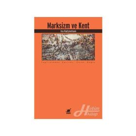 Marksizm Ve Kent - Ira Katznelson