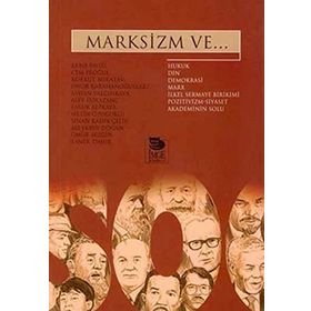 MARKSIZM VE... - KORKUT BORATAV; CEM EROĞUL; BARIŞ ÜNLÜ; ONUR KARAHANOĞULLARI