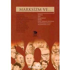 MARKSIZM VE... - KORKUT BORATAV; CEM EROĞUL; BARIŞ ÜNLÜ; ONUR KARAHANOĞULLARI