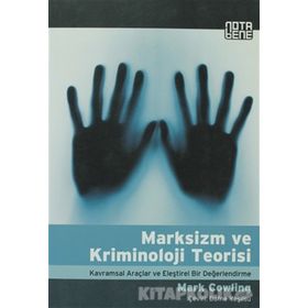 MARKSIZM VE KRIMINOLOJI TEORISI KAVRAMSAL ARAÇLAR VE ELEŞTİREL BIR DEĞERLENDİRME - MARK COWLING