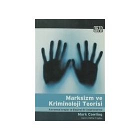 MARKSIZM VE KRIMINOLOJI TEORISI KAVRAMSAL ARAÇLAR VE ELEŞTİREL BIR DEĞERLENDİRME - MARK COWLING