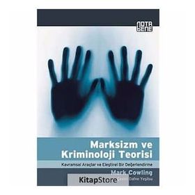 MARKSIZM VE KRIMINOLOJI TEORISI KAVRAMSAL ARAÇLAR VE ELEŞTİREL BIR DEĞERLENDİRME - MARK COWLING
