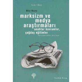 MARKSIZM VE MEDYA ARAŞTIRMALARI ANAHTAR KAVRAMLAR, ÇAĞDAŞ EĞILIMLER - GENEL